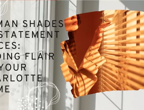 Roman Shades as Statement Pieces: Adding Flair to Your Charlotte Home